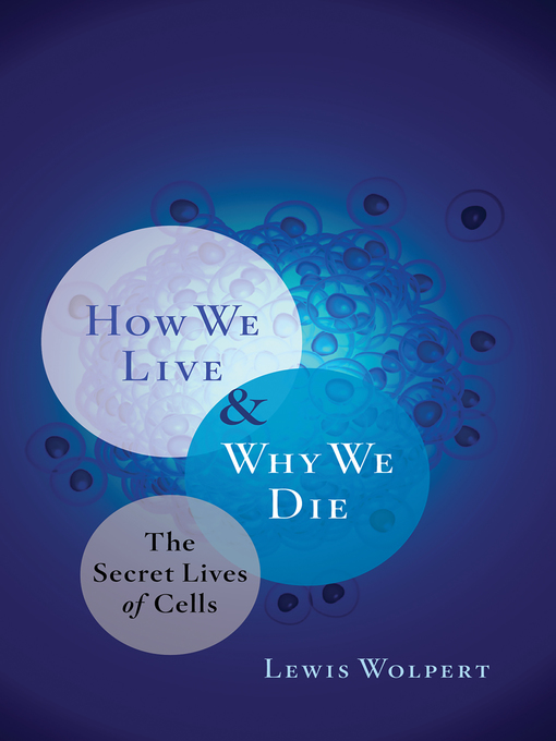 Title details for How We Live and Why We Die by Lewis Wolpert - Wait list